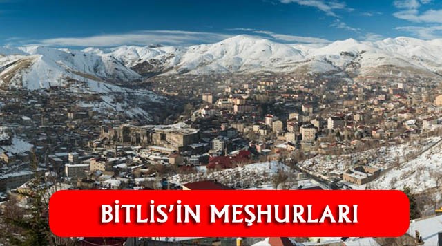 Bitlis'in En Çok Neyi Meşhur